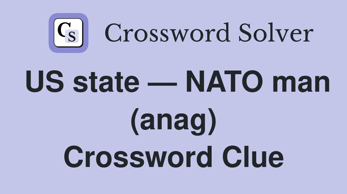 US state — NATO man (anag) Crossword Clue