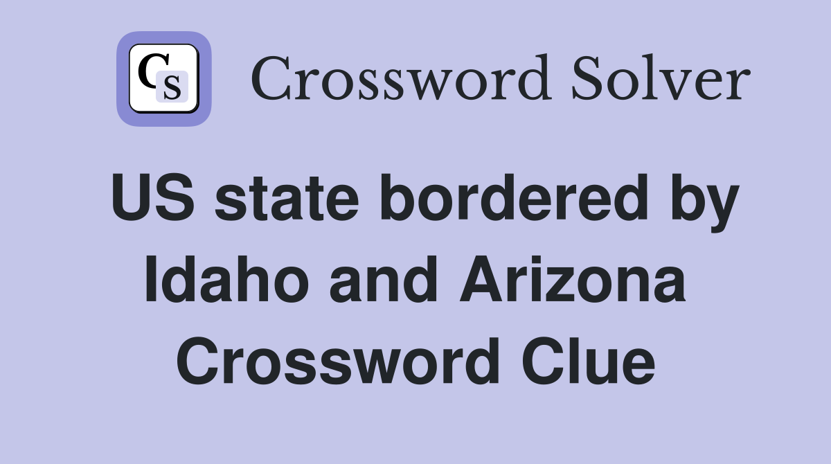 US state bordered by Idaho and Arizona Crossword Clue