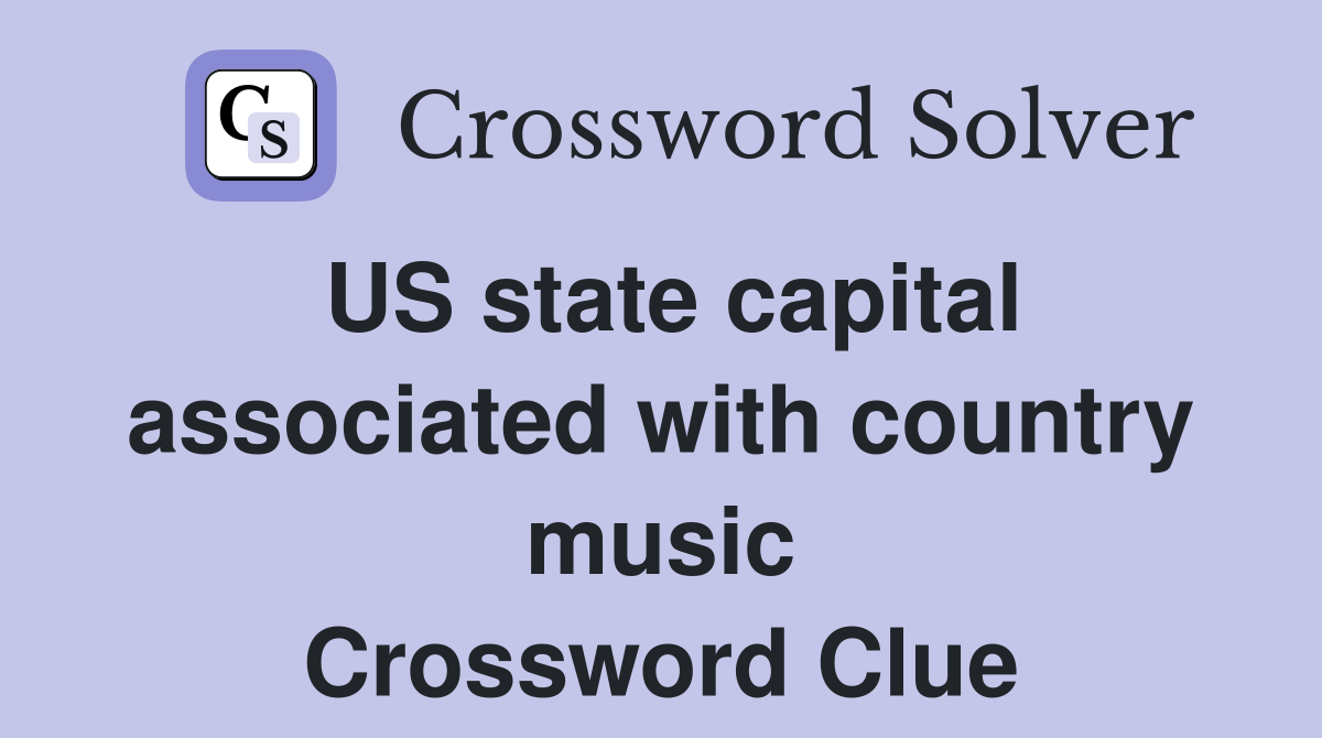 US state capital associated with country music Crossword Clue