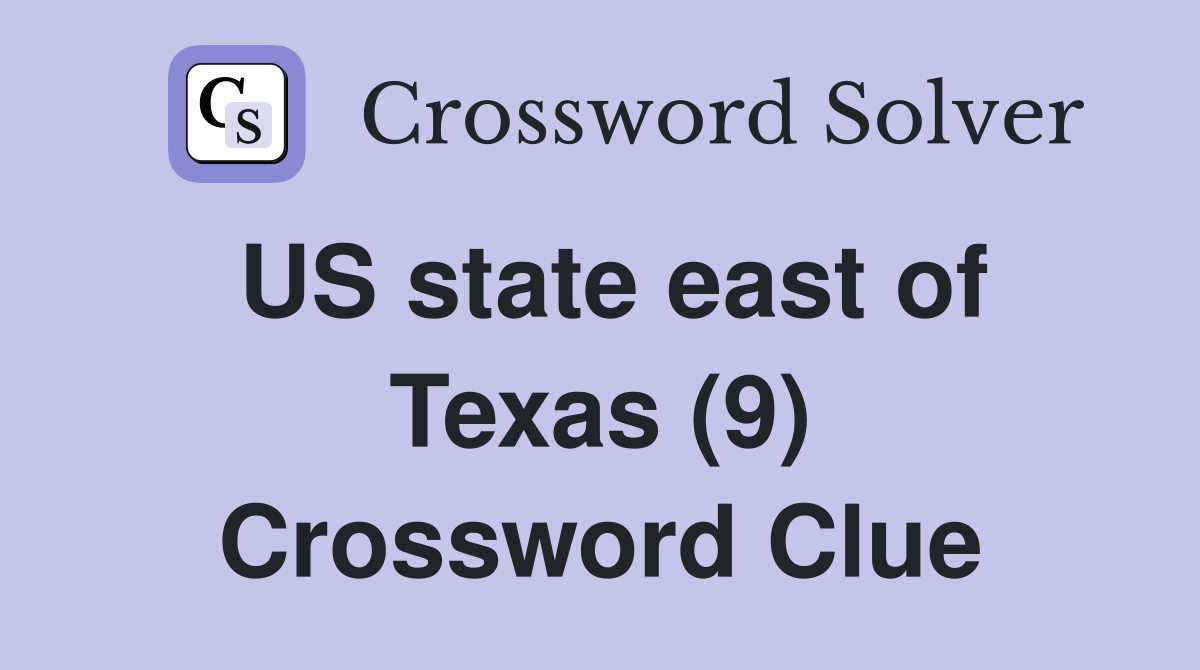US state east of Texas (9) Crossword Clue