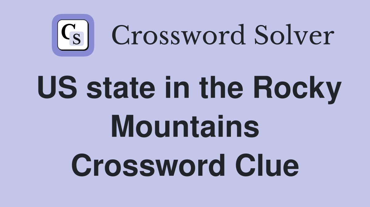 US state in the Rocky Mountains Crossword Clue