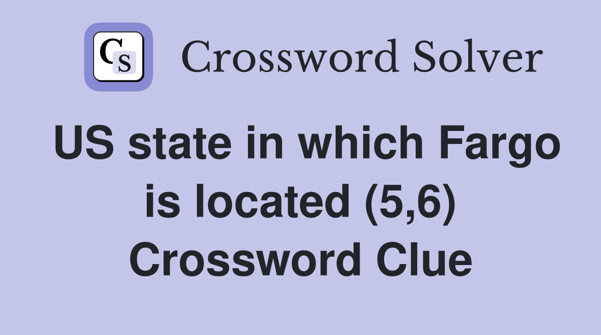 US state in which Fargo is located (5,6) Crossword Clue