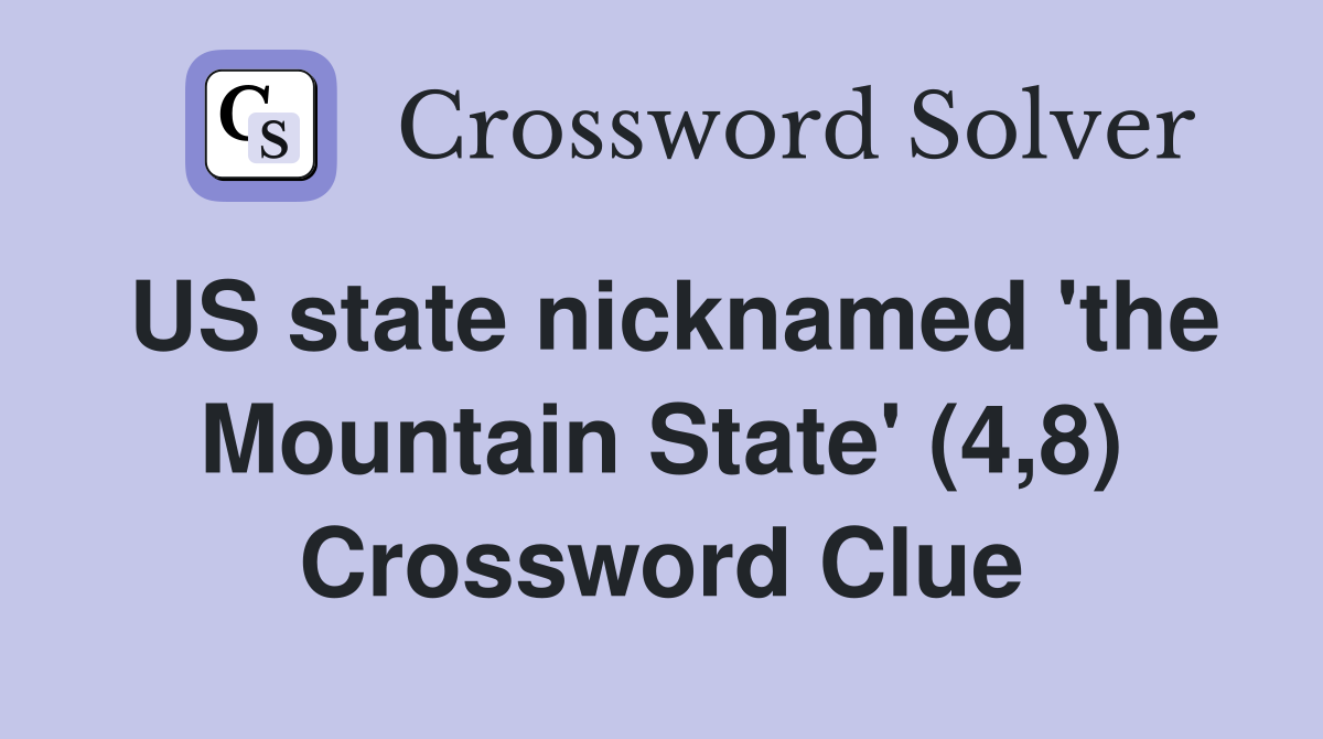 US state nicknamed 'the Mountain State' (4,8) Crossword Clue