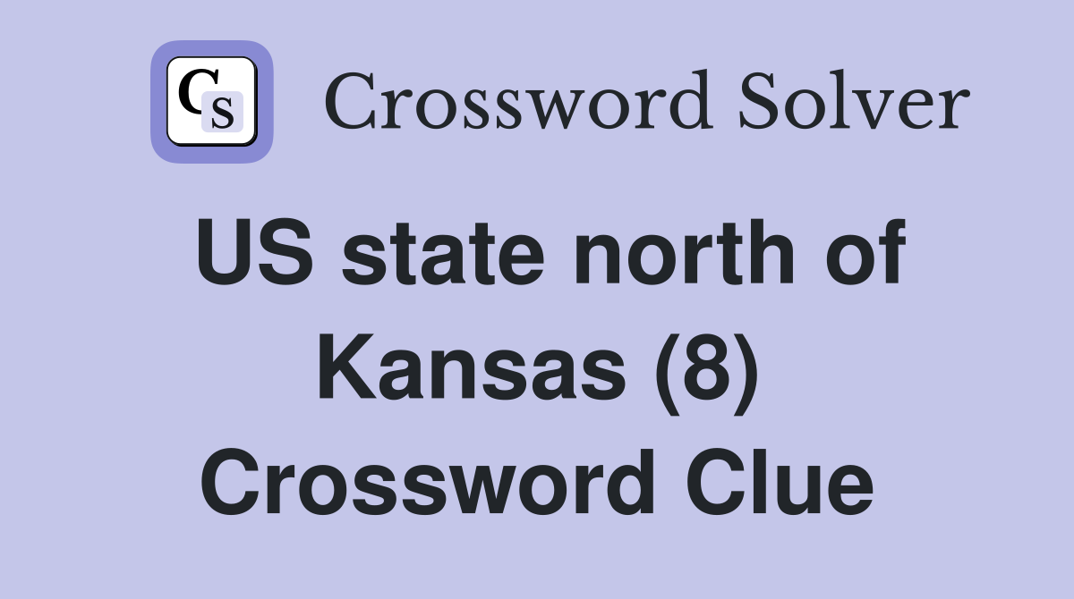 US state north of Kansas (8) Crossword Clue