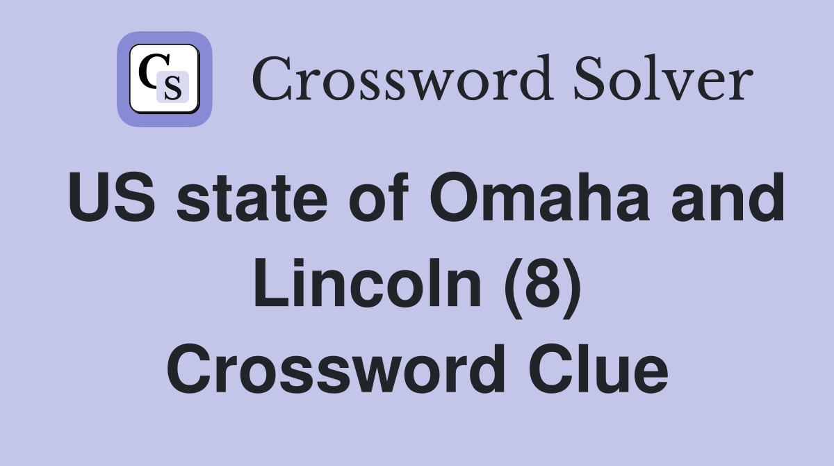 US state of Omaha and Lincoln (8) Crossword Clue
