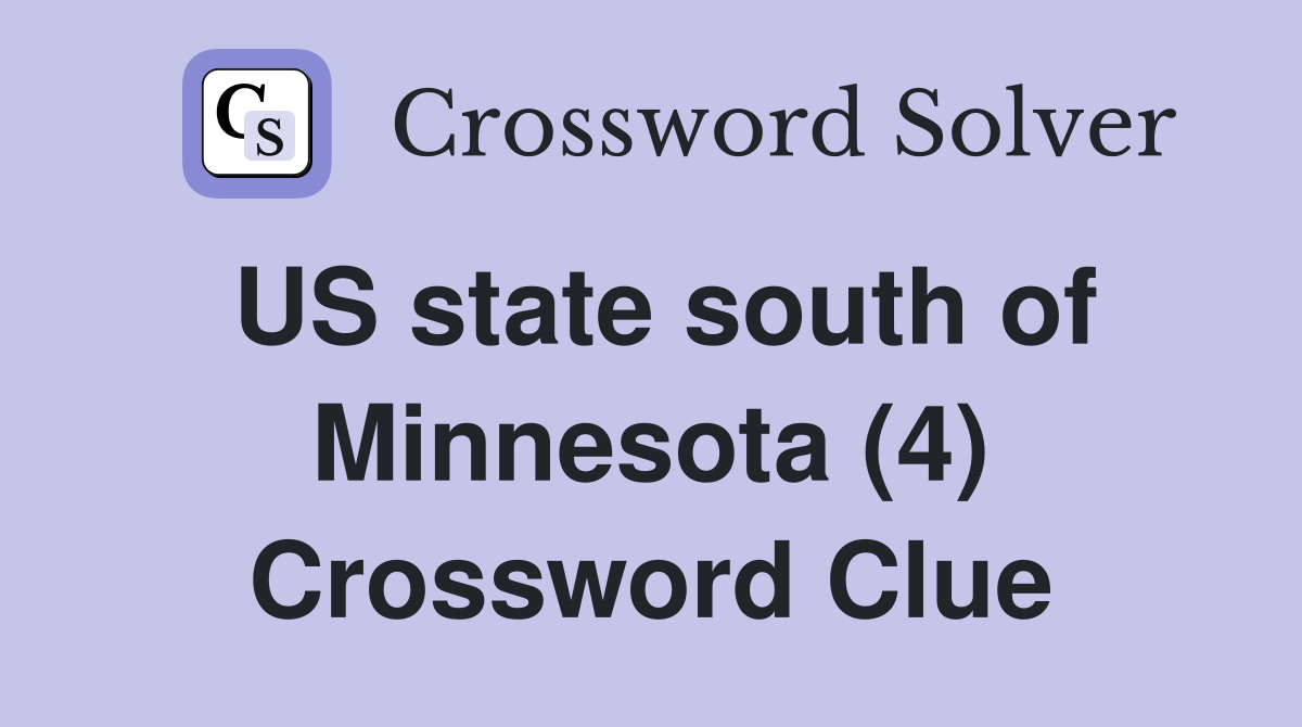 US state south of Minnesota (4) Crossword Clue