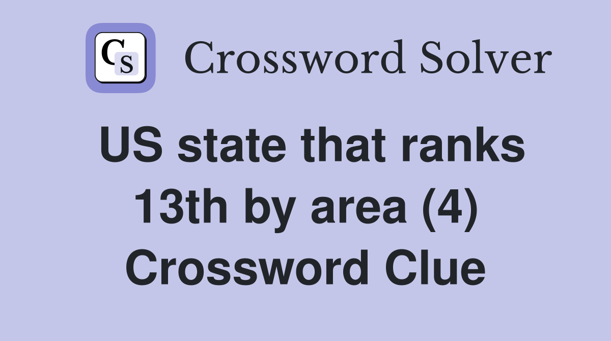 US state that ranks 13th by area (4) Crossword Clue