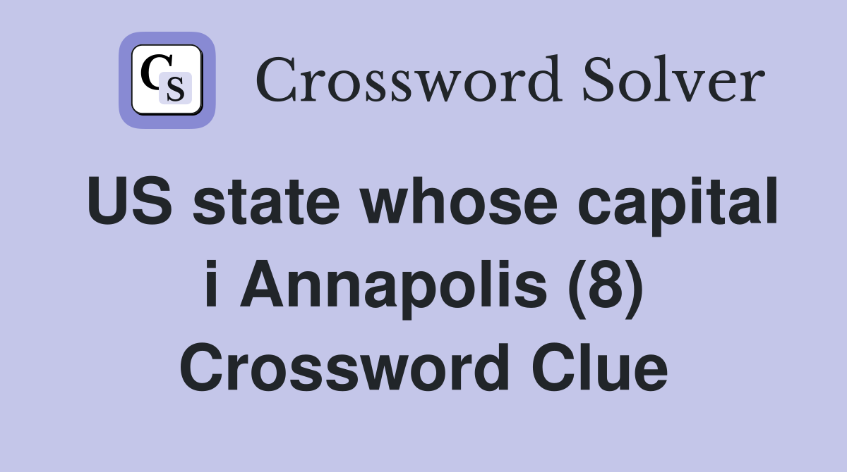 US state whose capital i Annapolis (8) Crossword Clue