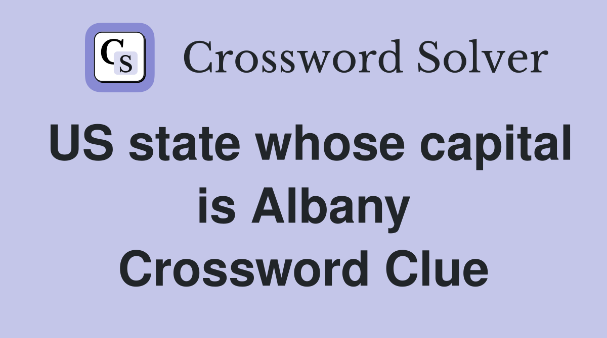 US state whose capital is Albany Crossword Clue