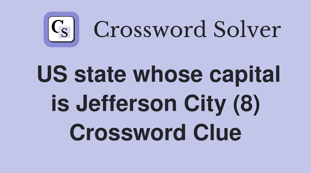 US state whose capital is Jefferson City (8) Crossword Clue