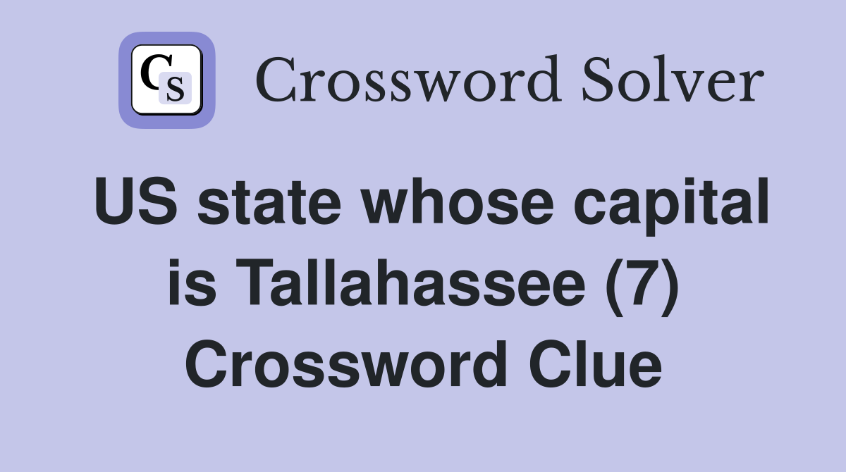 US state whose capital is Tallahassee (7) Crossword Clue