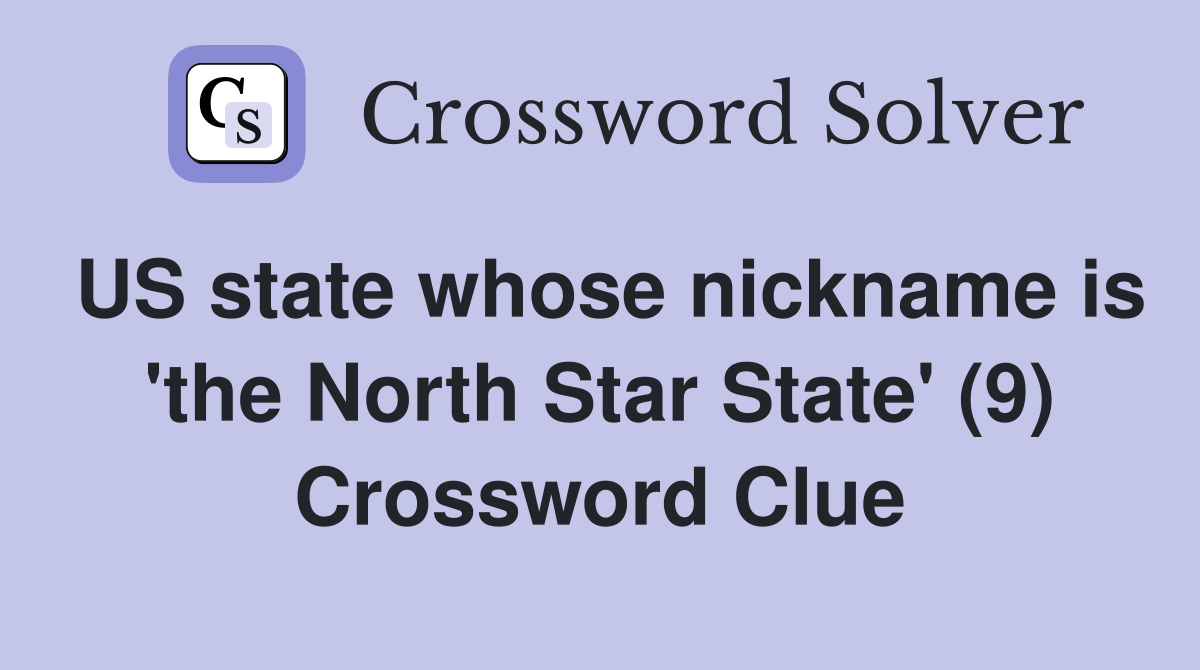 US state whose nickname is 'the North Star State' (9) Crossword Clue