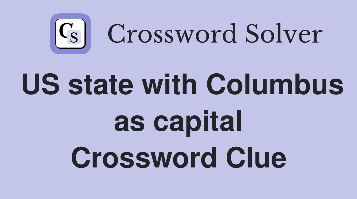 US state with Columbus as capital Crossword Clue