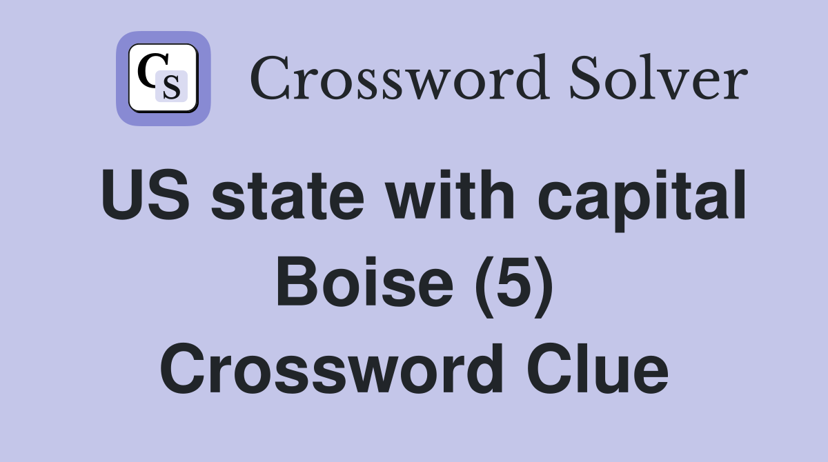 US state with capital Boise (5) Crossword Clue