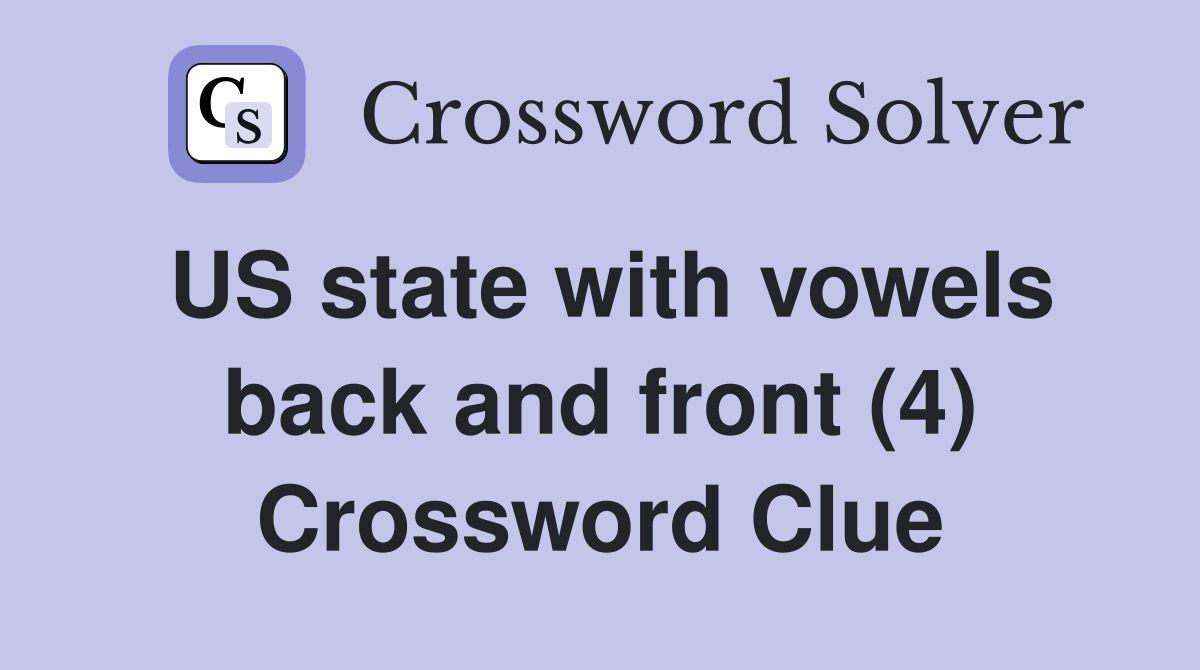US state with vowels back and front (4) Crossword Clue