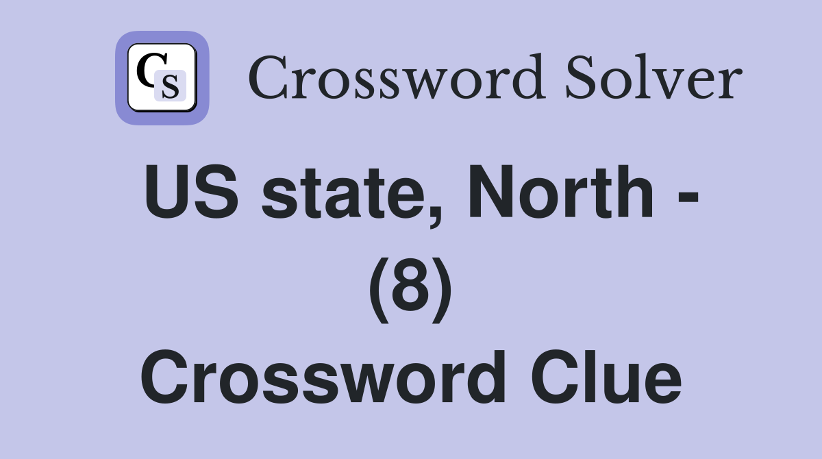 US state, North - (8) Crossword Clue
