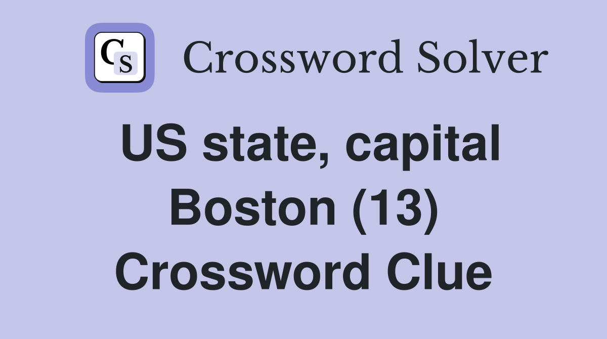 US state, capital Boston (13) Crossword Clue
