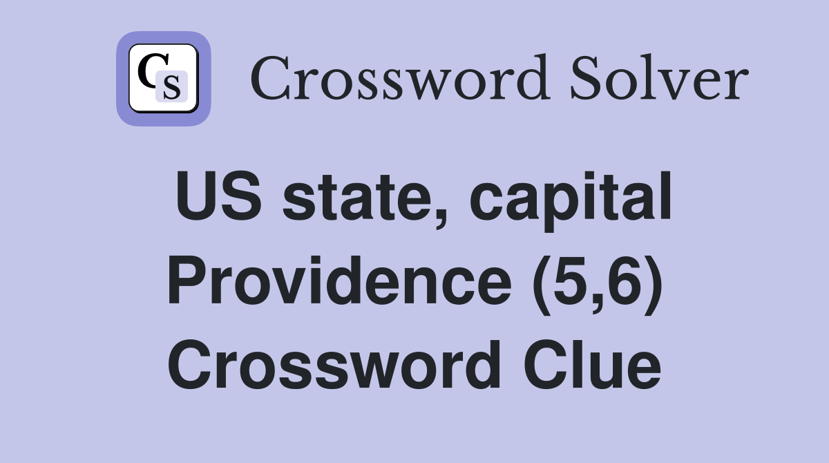 US state, capital Providence (5,6) Crossword Clue