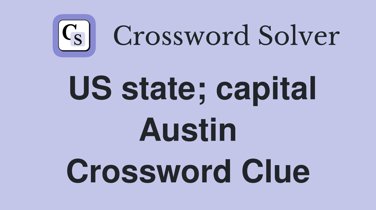 US state; capital Austin Crossword Clue