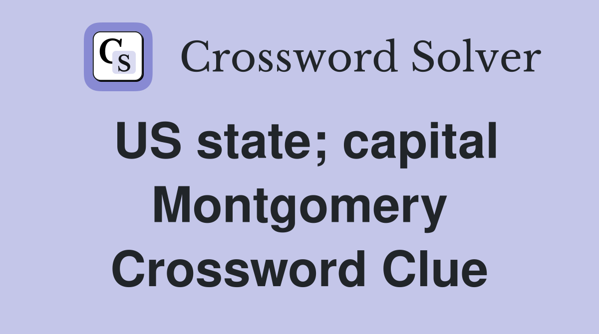 US state; capital Montgomery Crossword Clue