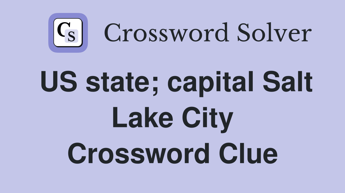 US state; capital Salt Lake City Crossword Clue