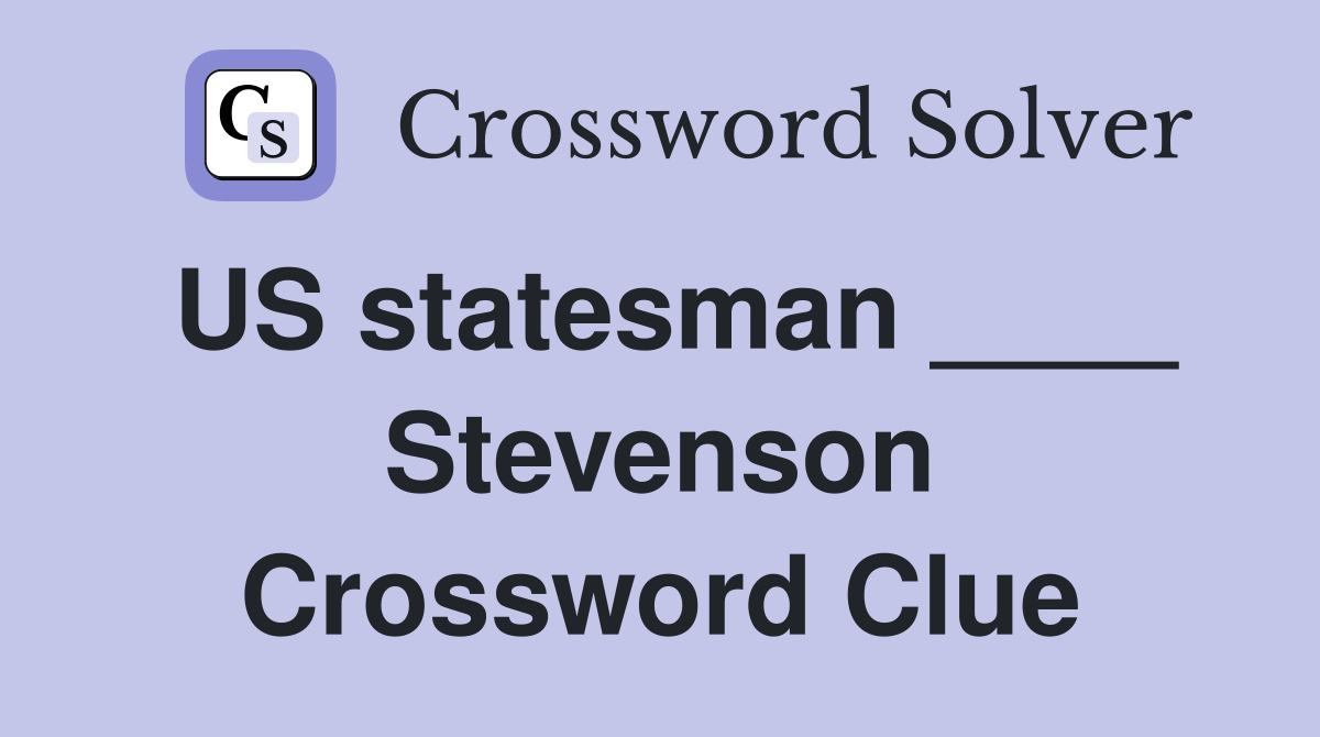 US statesman ____ Stevenson Crossword Clue