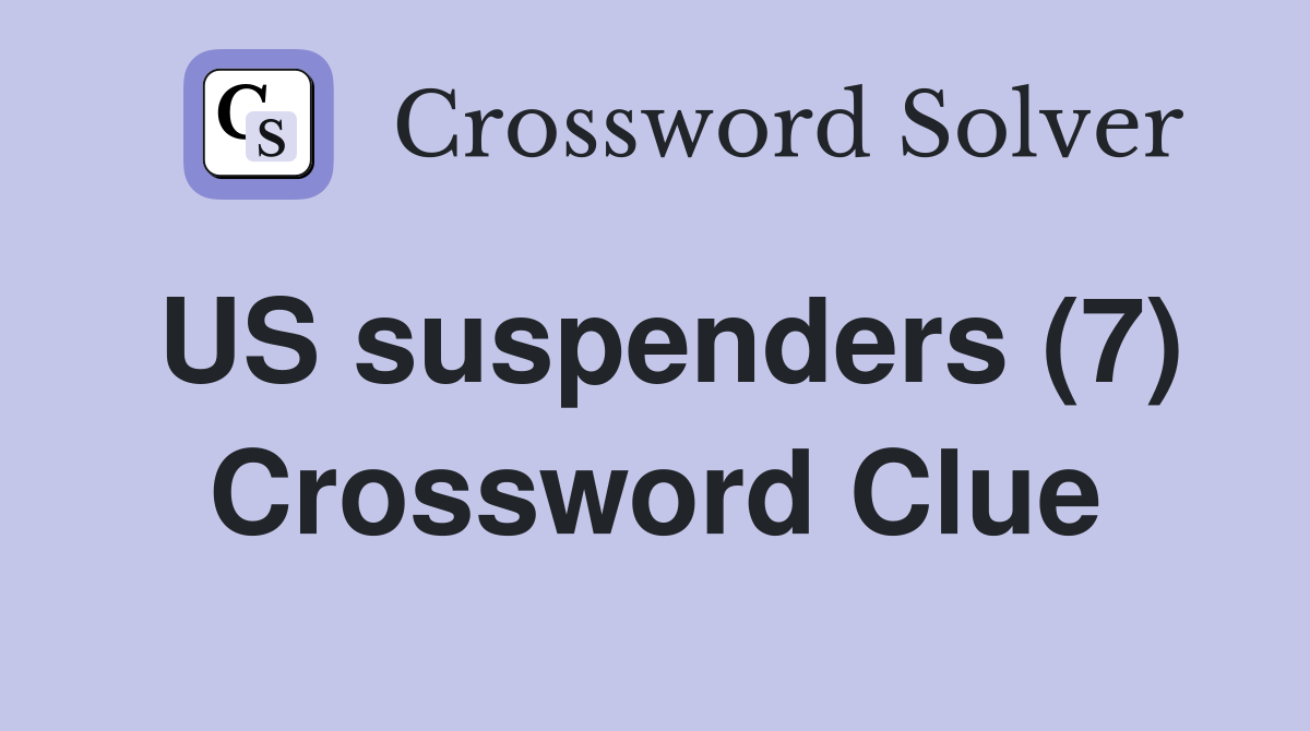 US suspenders (7) Crossword Clue