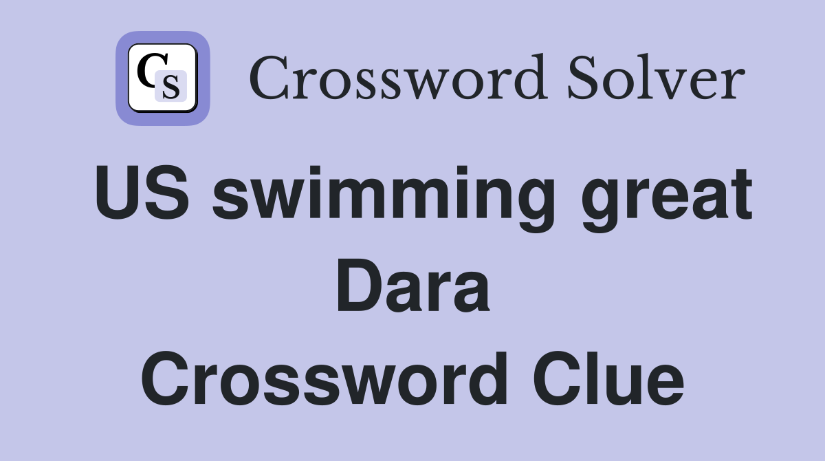 US swimming great Dara Crossword Clue