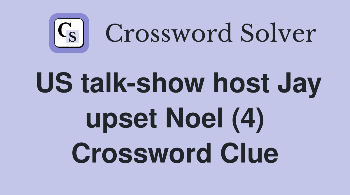 US talk-show host Jay upset Noel (4) Crossword Clue