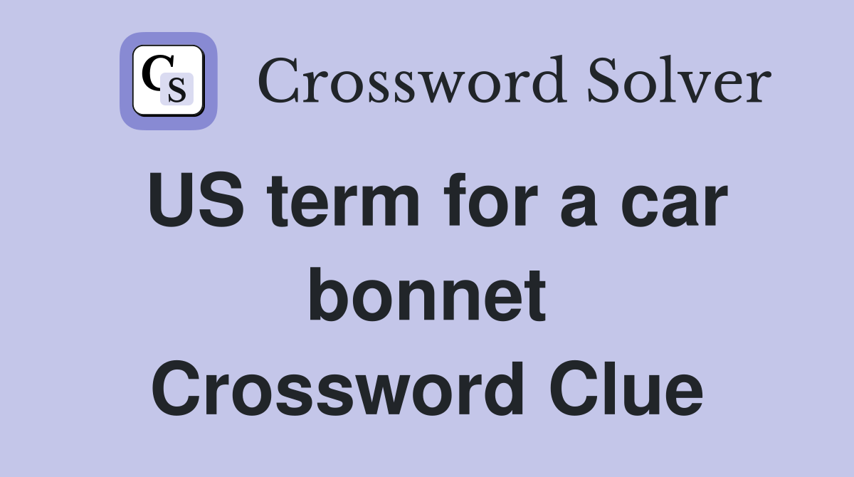 US term for a car bonnet Crossword Clue