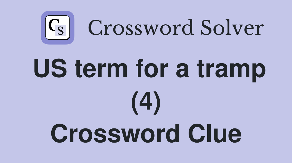 US term for a tramp (4) Crossword Clue