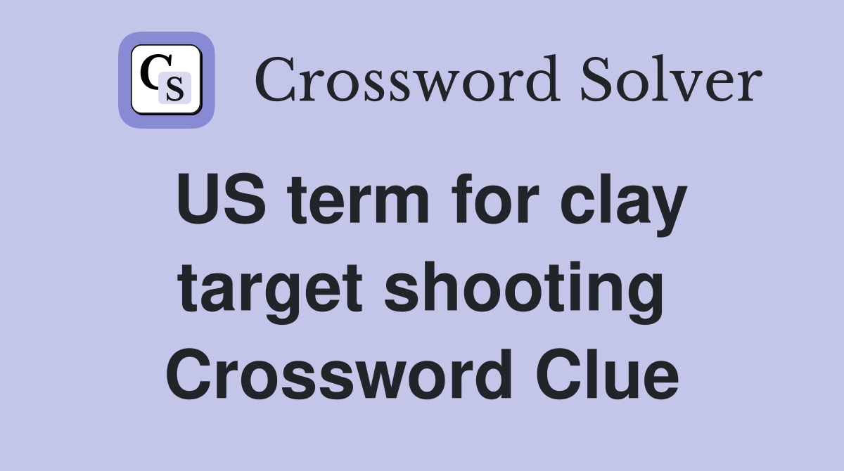 US term for clay target shooting Crossword Clue