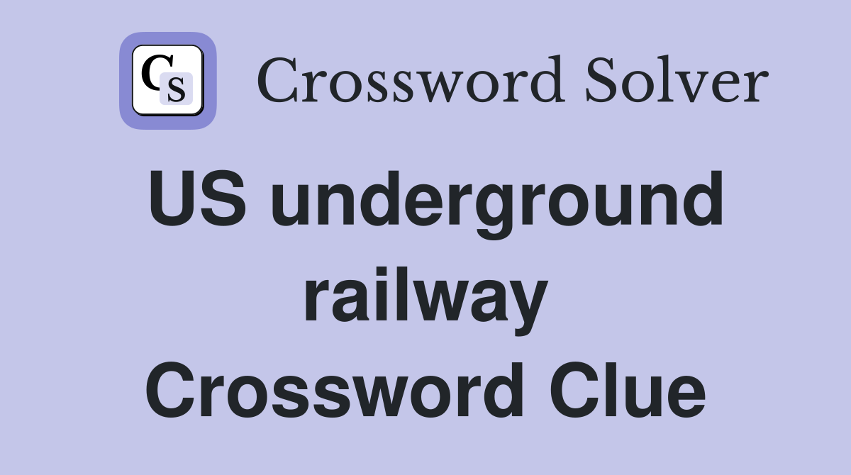 US underground railway Crossword Clue
