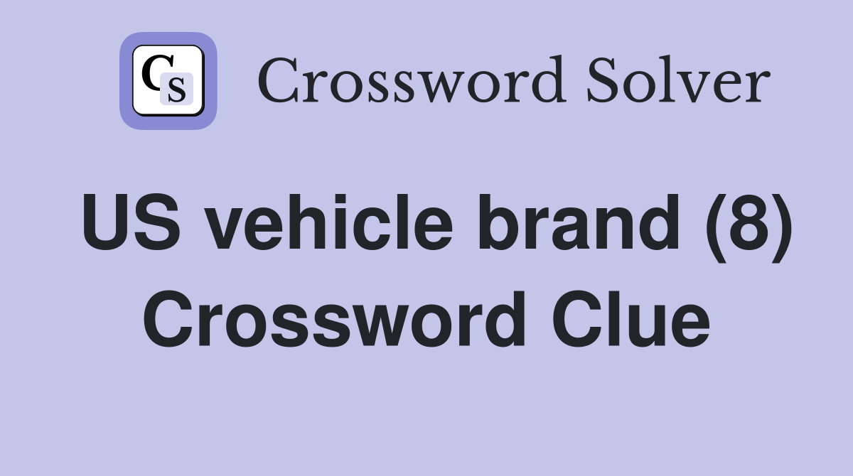 US vehicle brand (8) Crossword Clue
