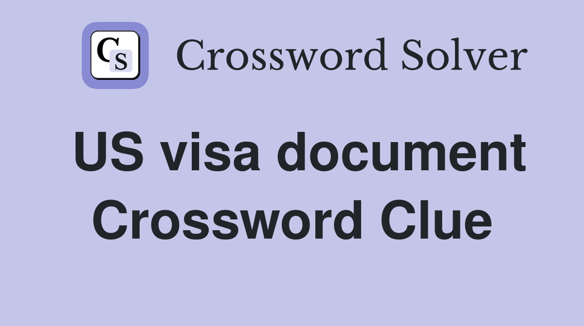 US visa document Crossword Clue