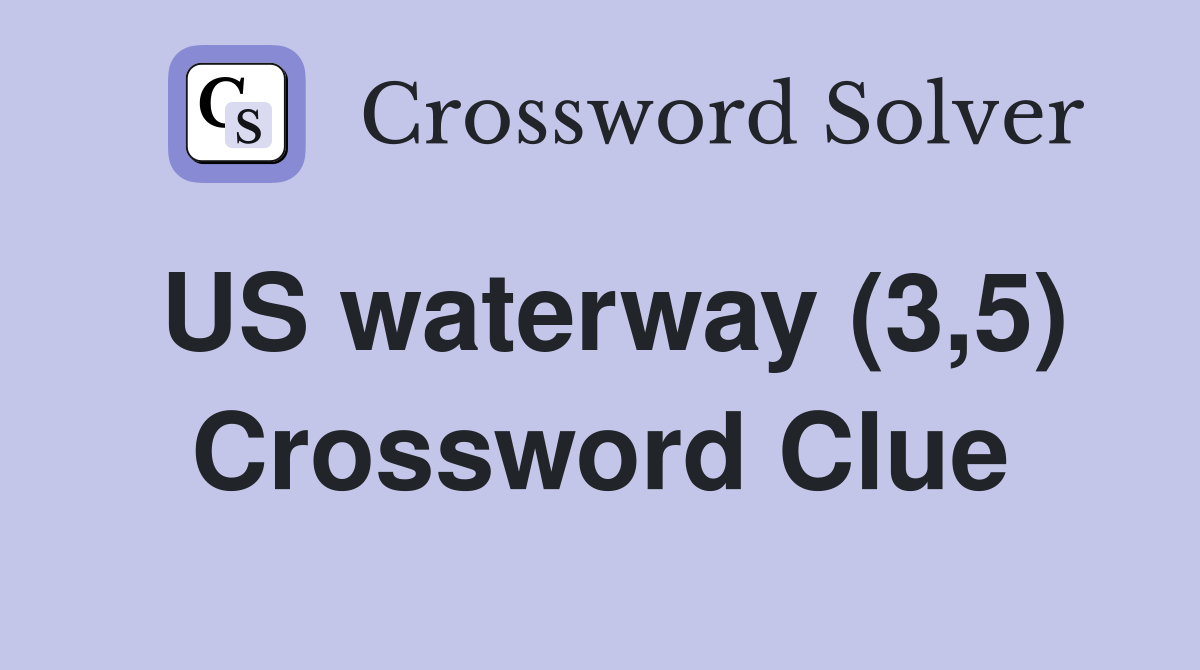 US waterway (3,5) Crossword Clue