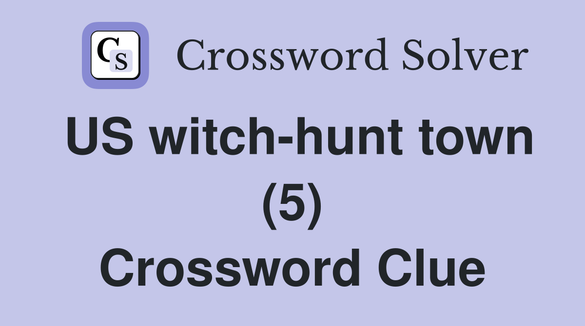 US witch-hunt town (5) Crossword Clue