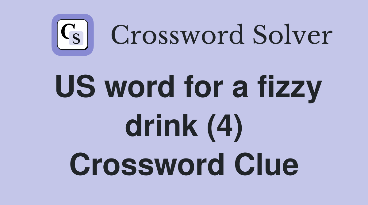US word for a fizzy drink (4) Crossword Clue