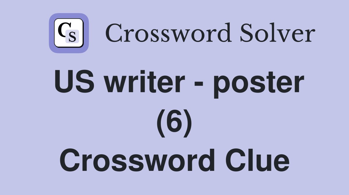 US writer - poster (6) Crossword Clue