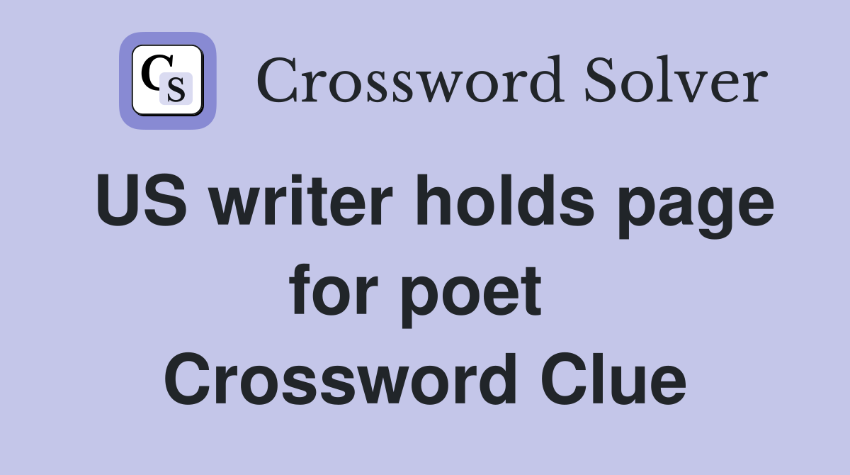 US writer holds page for poet  Crossword Clue