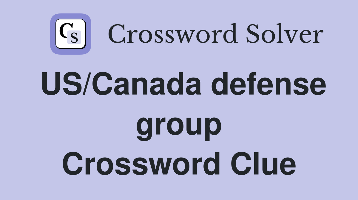 US/Canada defense group Crossword Clue