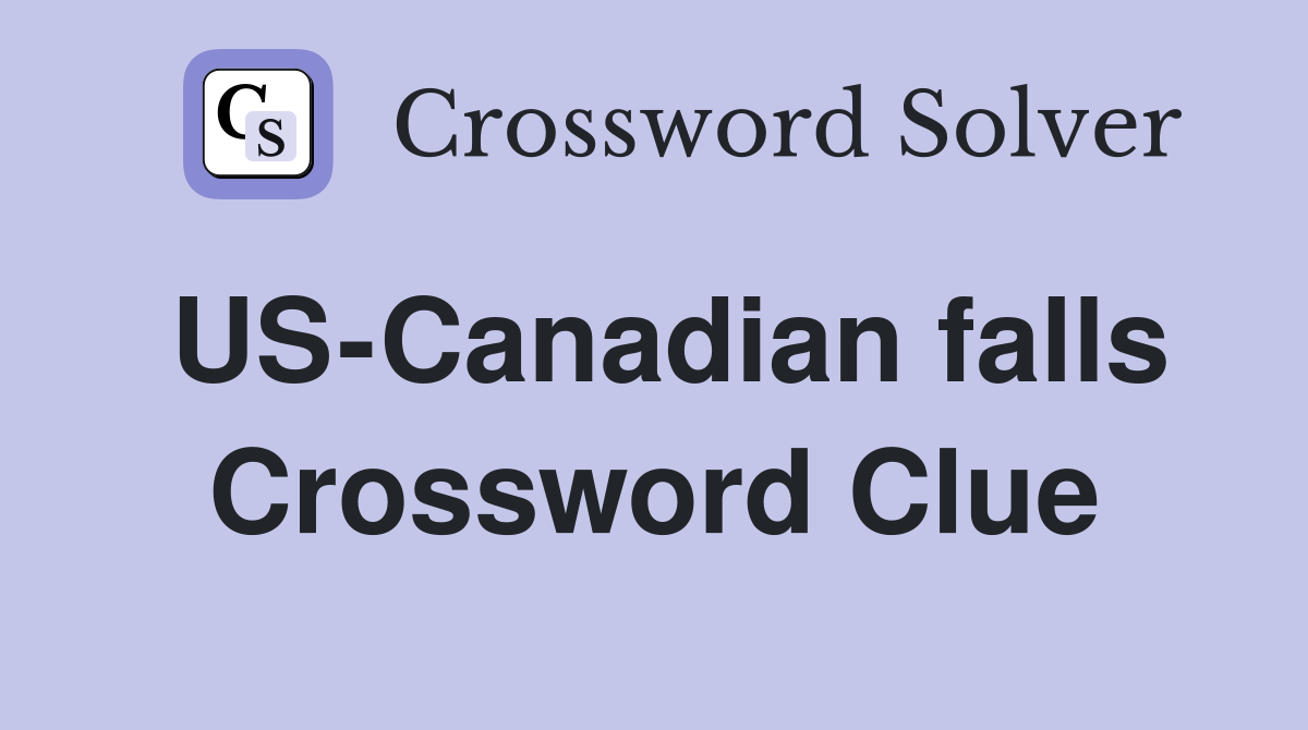 US-Canadian falls Crossword Clue