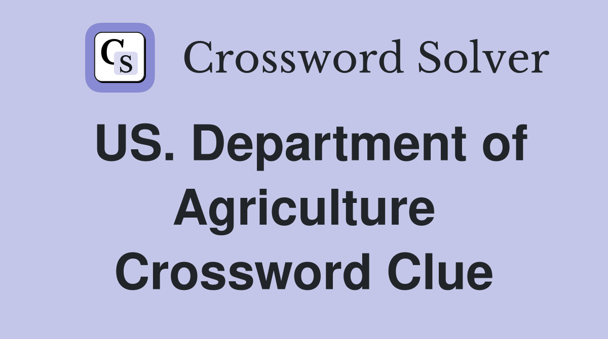 US. Department of Agriculture Crossword Clue