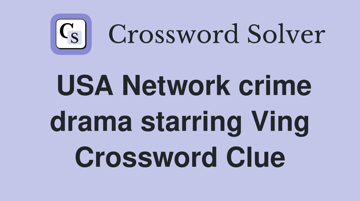 USA Network crime drama starring Ving Crossword Clue