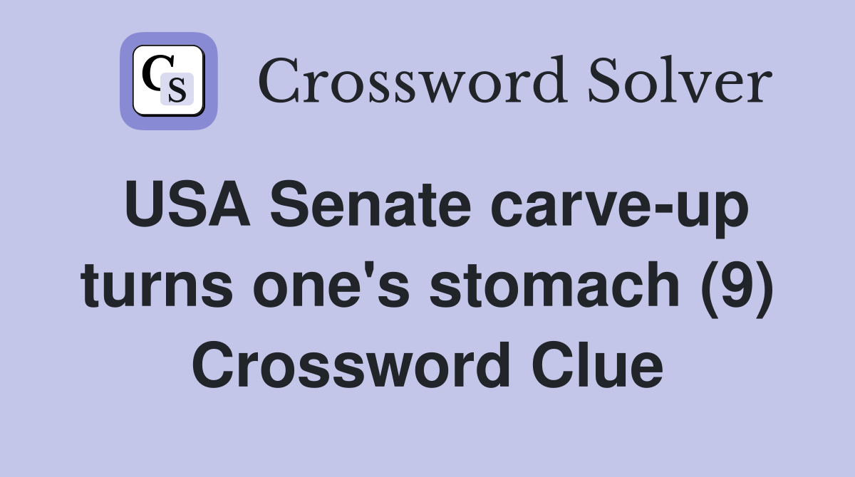 USA Senate carve-up turns one's stomach (9) Crossword Clue