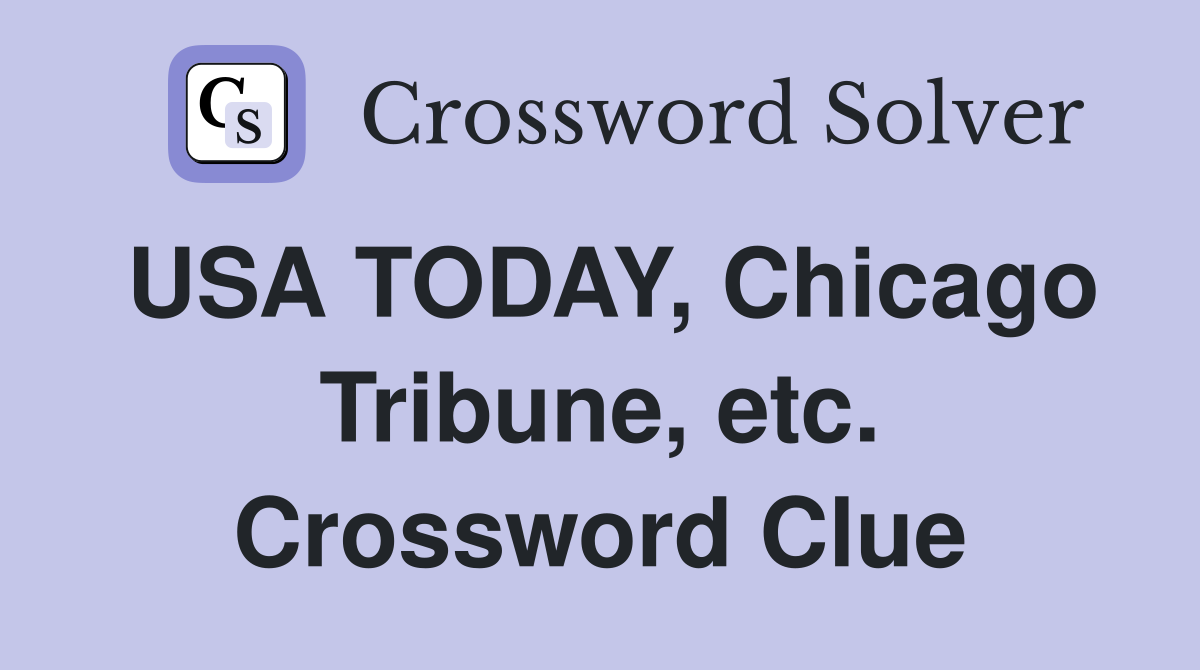 USA TODAY, Chicago Tribune, etc. Crossword Clue
