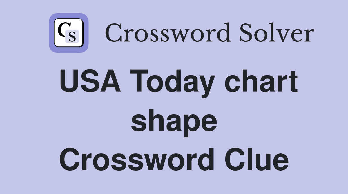 USA Today chart shape Crossword Clue