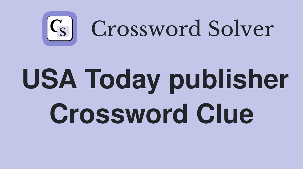 USA Today publisher Crossword Clue