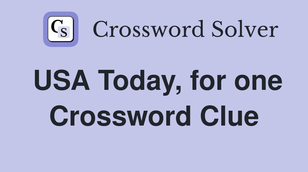 USA Today, for one Crossword Clue