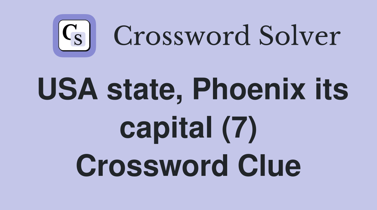 USA state, Phoenix its capital (7) Crossword Clue